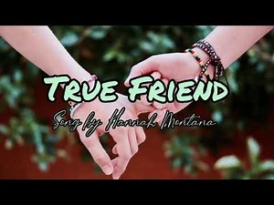 True Friend Lyrics by Hannah Montana