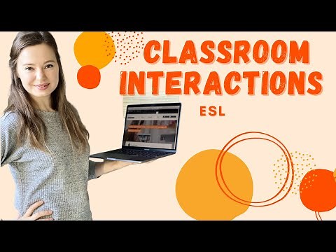 CLASSROOM INTERACTIONS - How To Make Them More Effective?