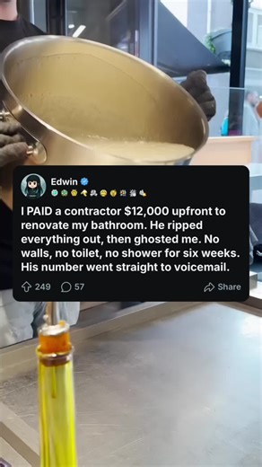 [FULL STORY] I PAID a contractor $12,000 upfront to renovate my bathroom. He ripped everything out, then ghosted me. No walls, no toilet, no shower for six weeks. His number went straight to voicemail. #ask #askreddit #LearnOnTikTok #reddit #story