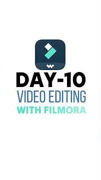 Day -10 video editing with Filmora