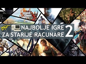 Najbolje igre za slabije racunare! [2. Deo]
