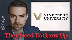 The Parents of These Vanderbilt Protesters Should Be Ashamed | Ben Shapiro