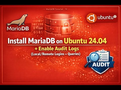 Install MariaDB on Ubuntu 24.04 + Enable Audit Logs (Local/Remote Logins + Queries) #mariadb #audit