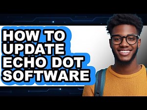How to Update Echo Dot Software - Full Guide