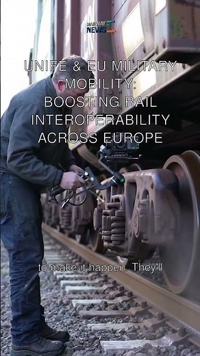 UNIFE & EU Military Mobility: Boosting Rail Interoperability Across Europe