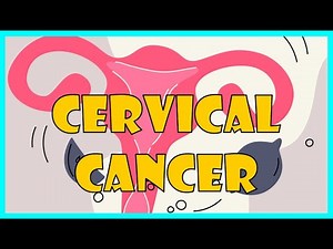 Cervical Cancer :- Causes, Risk Factors, Signs & Symptoms, Diagnosis & Screening And Treatment
