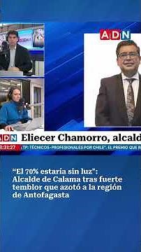 Following earthquake in Calama, 70% of homes confirmed to be without power for now