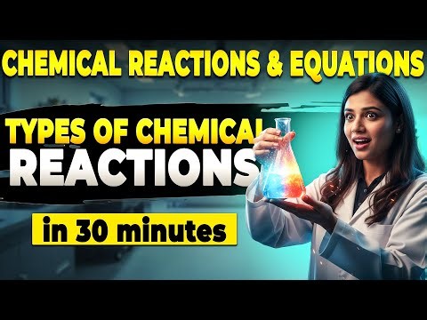 Chemical Reactions & Equations | Class 10 Science Chapter 1 (Types of Reactions) | NCERT 2025–26