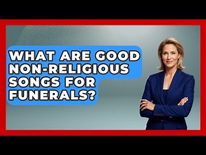 What Are Good Non-religious Songs For Funerals? - Holy Harmonies