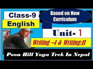 Class 9 English Unit 1 Writing i & ii