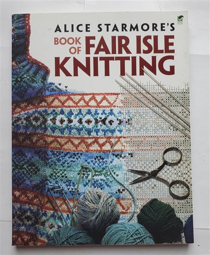 Vintage Very Good Alice Starmore Book of Fair Isle Knitting Paperback 2009 Scottish Shetland Islands Fairisle Dover Updated Hebridean Gansey - Etsy