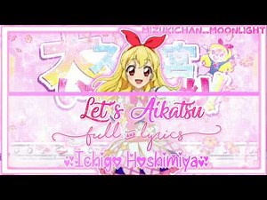✨AIKATSU!✨ Let's Aikatsu–Ichigo Hoshimiya 【Full+Lyrics】