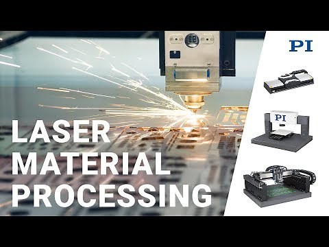 PI - Advanced Automation Platforms for Laser Material Processing