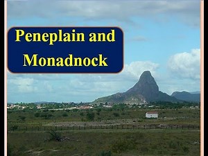 What is Peneplain and Monadnock: Peneplain/Monadnock