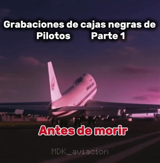 Últimas palabras de pilotos antes del accidente aéreo