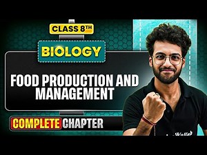 Food Production & Management | ICSE Class 8 Biology chapter 9 | Full Explaination