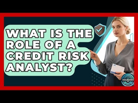What Is The Role Of A Credit Risk Analyst? - InsuranceGuide360.com