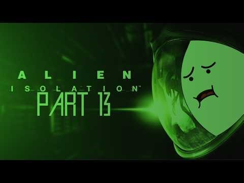 Alien: Isolation - Part 13 ~WE FOUND SOME ROCKS AND SOME EGGS!