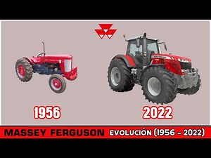 Tractores MASSEY FERGUSON - Historia y Evolución (1956 - 2022)