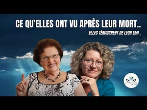 Nicole Dron & Stéphanie Fouillet : Deux Expériences de Mort Imminente Bouleversantes