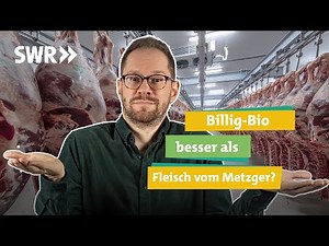 Fleisch vom Metzger vs. Bio-Fleisch von Lidl, Aldi und Co. I Ökochecker SWR