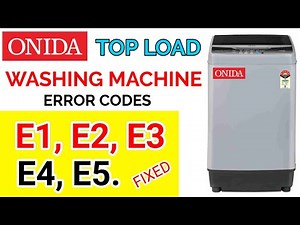 Onida top load washing machine error code E1, e2, e3, e4, e5.