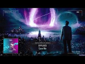 Effused - Save Me [HQ Edit]