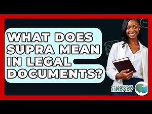 What Does Supra Mean In Legal Documents? - The Language Library