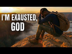 God, I’m Tired of Praying (Don’t Quit Yet)