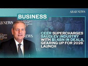 Ceer supercharges Saudi EV industry with $1.4bn in deals, gearing up for 2026 launch | Arab News