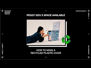 HOW TO MAKE A RECYCLED PLASTIC CHAIR, WORKSHOP feat. PEGGY GOU. RE3 by SPACE AVAILABLE