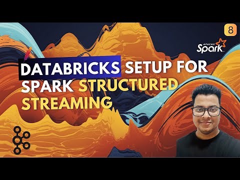 Databricks Setup for Spark Structured Streaming