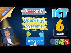 ICT grade6 theme1 Lesson7 Operating Systems