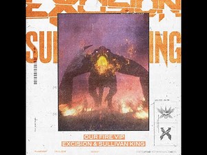 Excision & Sullivan King - Our Fire VIP [Official Visualizer]