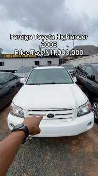 Foreign Used Toyota Highlander 2005 🚘✅⚡️