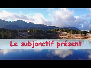 Le subjonctif présent