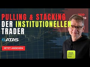 Pulling & Stacking in 5 Minuten mit ATAS verstanden - Orderflowtrading lernen - Trade Don´t Play