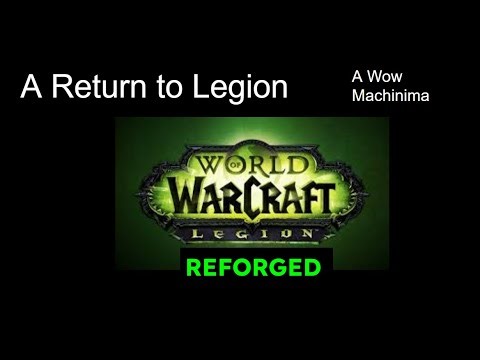 A Return To Legion (A WoW Machinima)