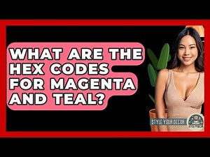 What Are The Hex Codes For Magenta And Teal? - Style Your Decor