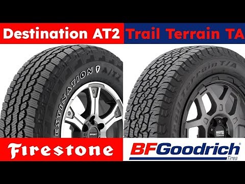Firestone Destination AT2 vs BFGoodrich Trail Terrain TA