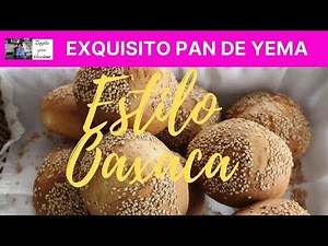 Conoce la RECETA SECRETA del Pan de Yema estilo Oaxaca | Zoyla que Cocina