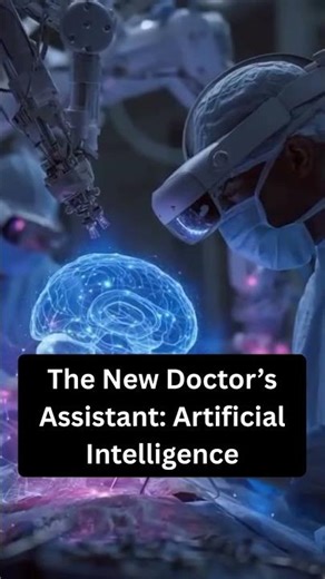 The New Doctor’s Assistant: Artificial Intelligence