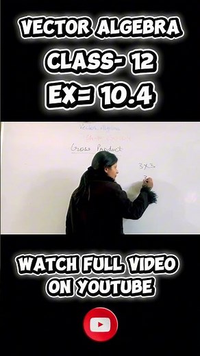 Solve Vector Algebra Like a Pro! | Class 12 NCERT Ex 10.4