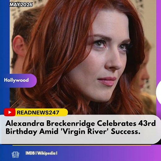 Alexandra Breckenridge Celebrates 43rd Birthday Amid 'Virgin River' Success.\n\nThe Virgin River and T