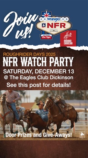 🤠2025 NFR Watch Party — Saturday, December 13 hosted by the Roughrider Commission! Details below! Come cheer on your favorite cowboys and cowgirls at The Eagles Club in Dickinson as they chase the ultimate prize! Bring your friends, grab a seat, and enjoy a fun night of rodeo action on the big screen! Please like and share and help us get the word out! 📅 Saturday, December 13 📍 Eagles Club – Dickinson, ND 🕕 Doors open to the public at 6:00 PM 🐎 NFR action starts at 6:45 PM Better yet? 🎁 Do