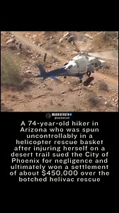 In 2019, 74‑year‑old hiker Katalin Metro fell while hiking near Piestewa Peak in Phoenix, Arizona and when rescuers hoisted her out in a helicopter basket it spun uncontrollably in the rotor wash, injuring her further; she later sued the City of Phoenix for negligence and won a $450,000 settlement over the botched rescue. #HelicopterRescue #Phoenix #Lawsuit #ViralVideo #HikingAccident | ᴍᴏʀʙɪᴅᴛʀᴜᴛʜ