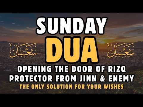 POWERFUL SUNDAY DUA – MUST LISTEN for Rizq, Success & Happiness | Sunday Prayer