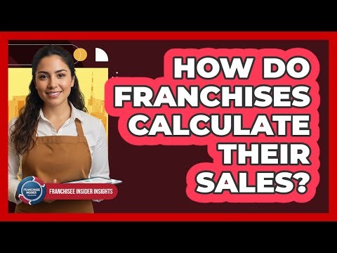 How Do Franchises Calculate Their Sales?