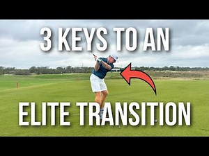 3 Keys to an Elite Golf Swing transition