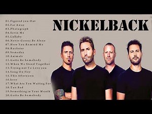The Best Of Nickelback-Nickelback Top Hits-Nickelback Full Album